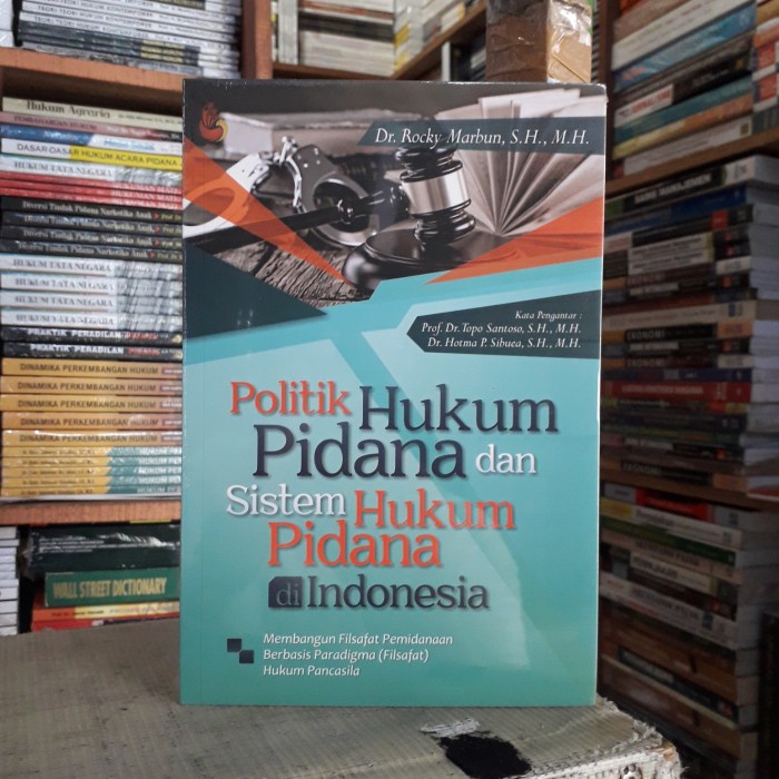 Jual Politik Hukum Pidana Dan Sistem Hukum Pidana Di Indonesia Dr Roky