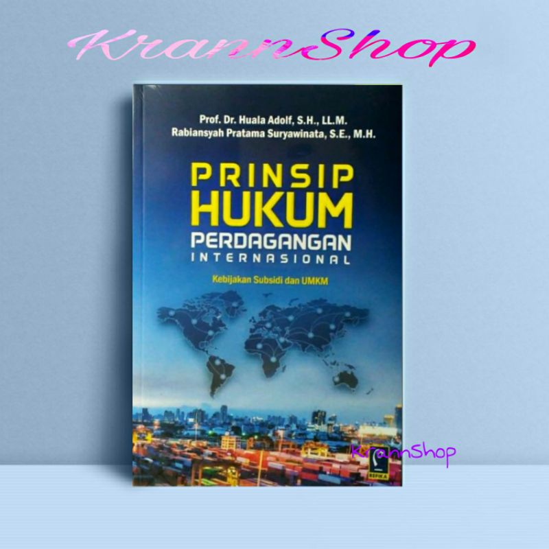 Jual Prinsip Hukum Perdagangan Internasional Huala Adolf Shopee