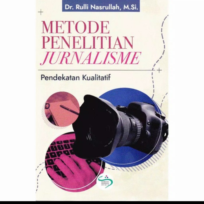 Jual Buku Metode Penelitian Jurnalisme By Dr Rulli Nasrullah