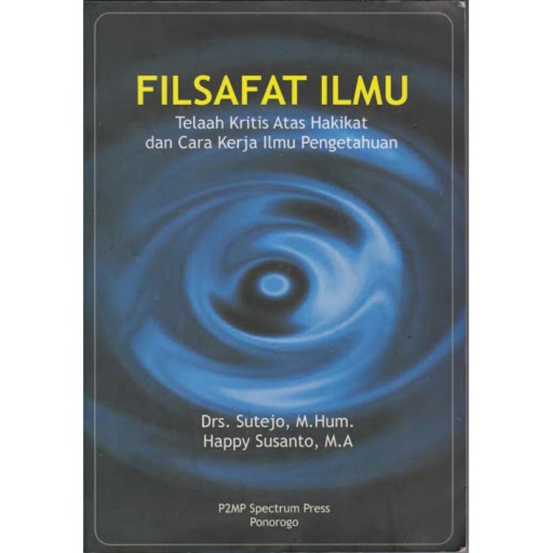 Jual Buku FILSAFAT ILMU Telaah Kritis Atas Hakekat Dan Cara Kerja Ilmu