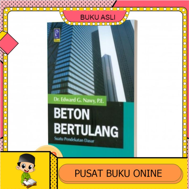 Jual Buku Beton Bertulang Suatu Pendekatan Dasar Dr Edward G Nawy