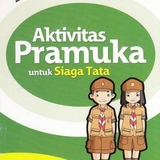 Jual AKTIVITAS PRAMUKA UNTUK SIAGA TATA MENGACU PADA SKU PRAMUKA