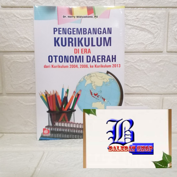 Jual Buku Pengembangan Kurikulum Di Era Otonomi Daerah BUMI AKSARA