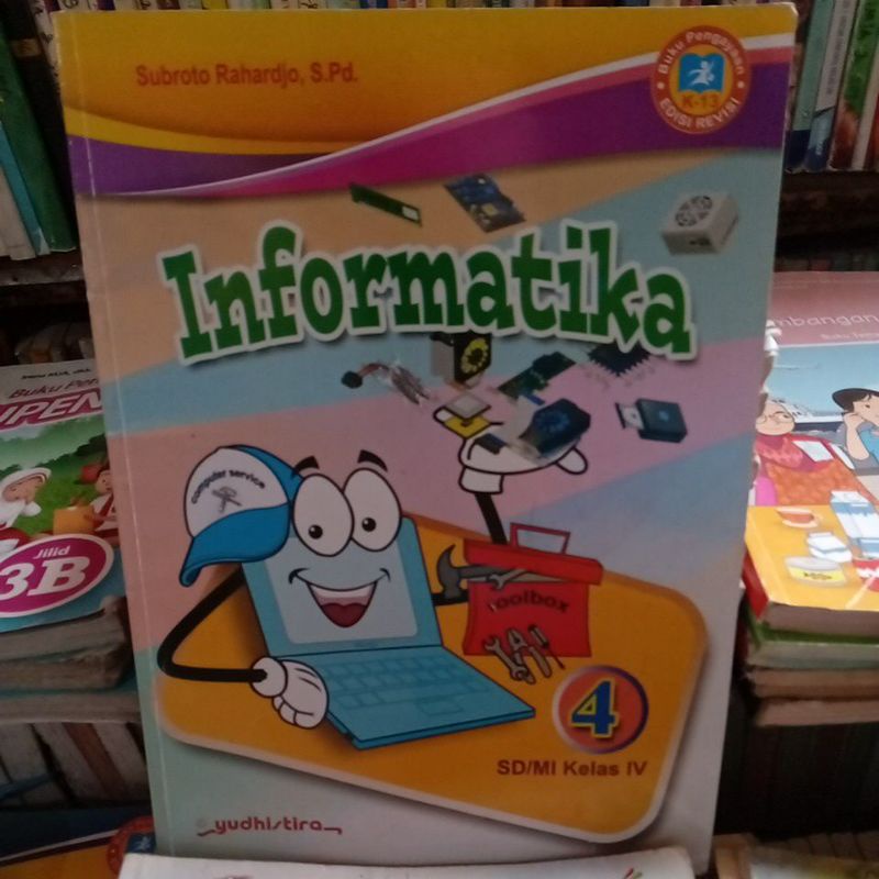 Jual Informatika Untuk SD MI Kelas IV Karangan Subroto Rahardjo S Pd