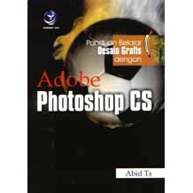 Jual Buku Panduan Belajar Desain Grafis Dengan Adobe Photoshop Cs