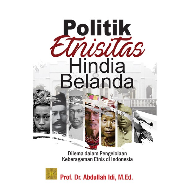 Jual Buku Politik Etnisitas Hindia Belanda Dilema Dalam Pengelolaan