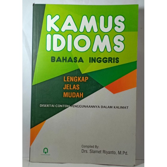 Jual Kamus Idioms Bahasa Inggris Lengkap Jelas Mudah Disertai Contoh Penggunaannya Dalam Kalimat