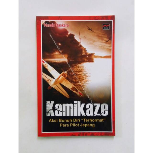 Jual Buku Kamikaze Aksi Bunuh Diri Terhormat Para Pilot Jepang