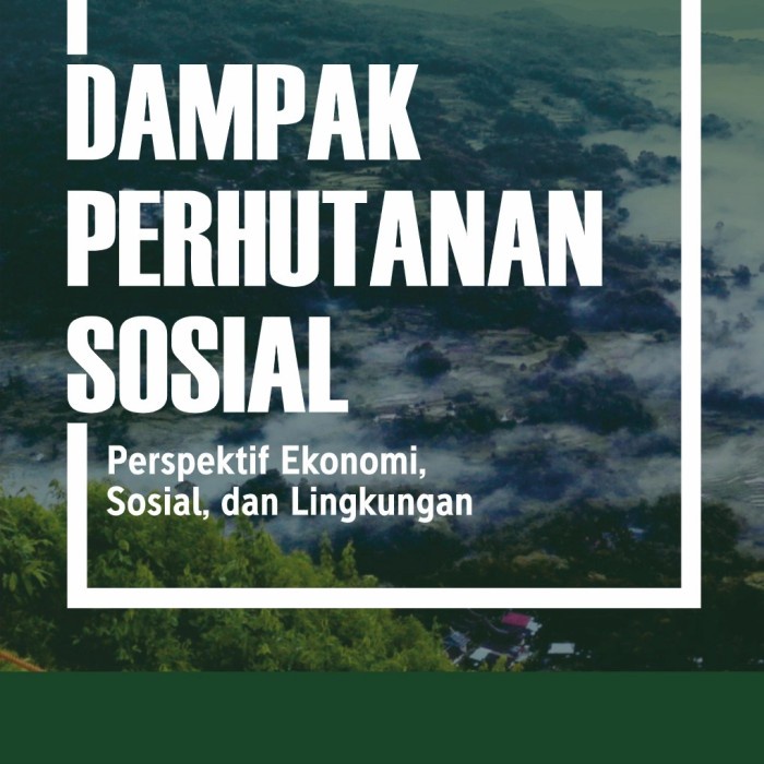 Jual Dampak Perhutanan Sosial Perspektif Ekonomi Sosial Dan