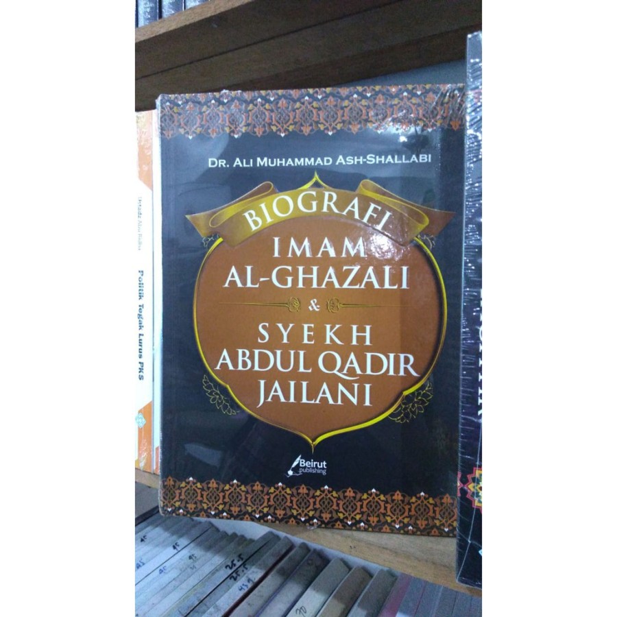 Jual Buku Biografi Imam Al Ghazali Dan Syekh Abdul Qadir Jailani By Dr Ali Muhammad Ash Shallabi