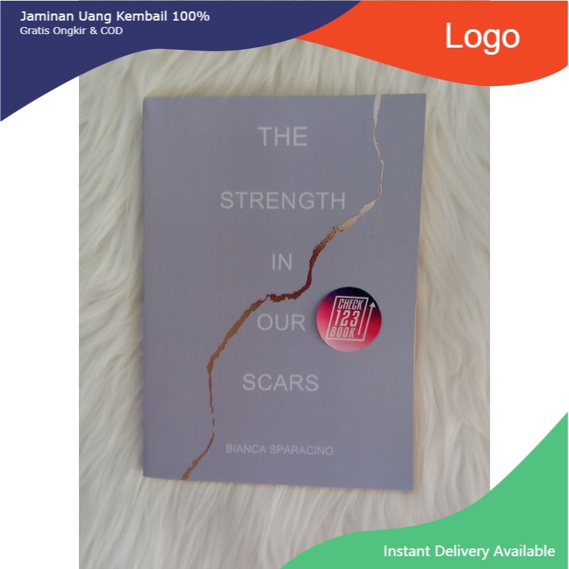 Jual Buku The Strength In Our Scars By Bianca Sparacino Terbaru