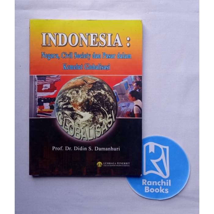 Jual INDONESIA NEGARA CIVIL SOCIETY DAN PASAR DALAM KEMELUT GLOBALISASI