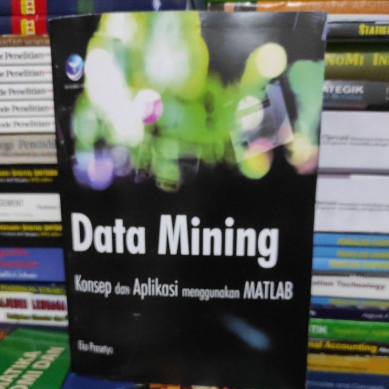 Jual Data Mining Konsep Dan Aplikasi Menggunakan Matlab By Eko Prasetyo