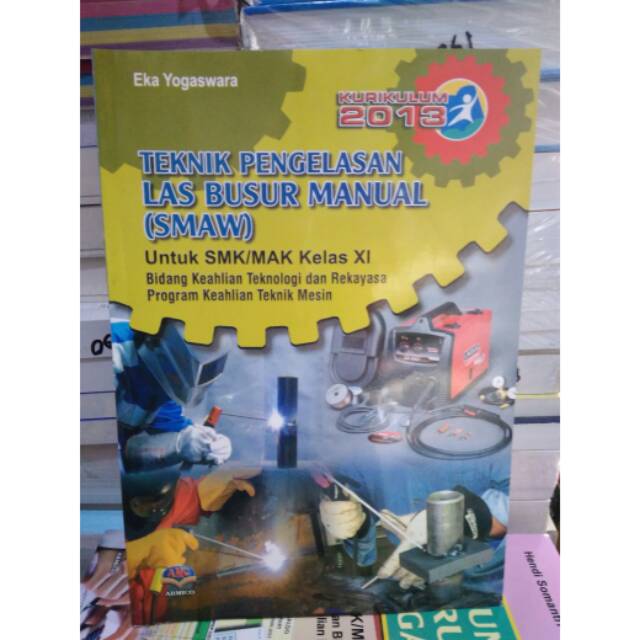 Jual TEKNIK PENGELASAN LAS BUSUR MANUAL SMAW KELAS XI SMK MAK