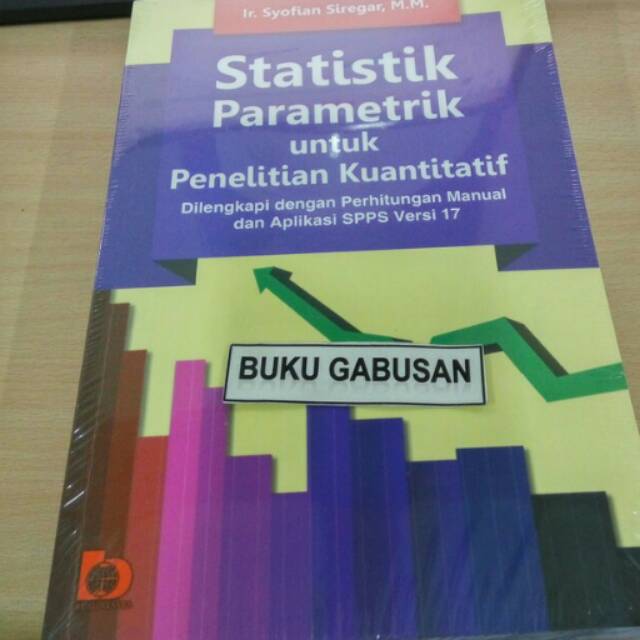 Jual Buku Statistik Parametrik Untuk Penelitian Kuantitatif By Syofian