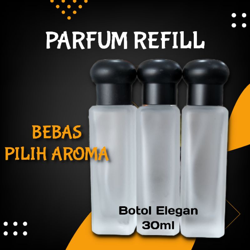 Jual Parfum Refill Premium Kualitas Super Tahan Lama 30ml Botol Elegan