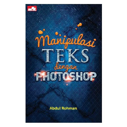 Jual Buku Manipulasi Teks Dengan Photoshop Oleh Abdul Rohman Original