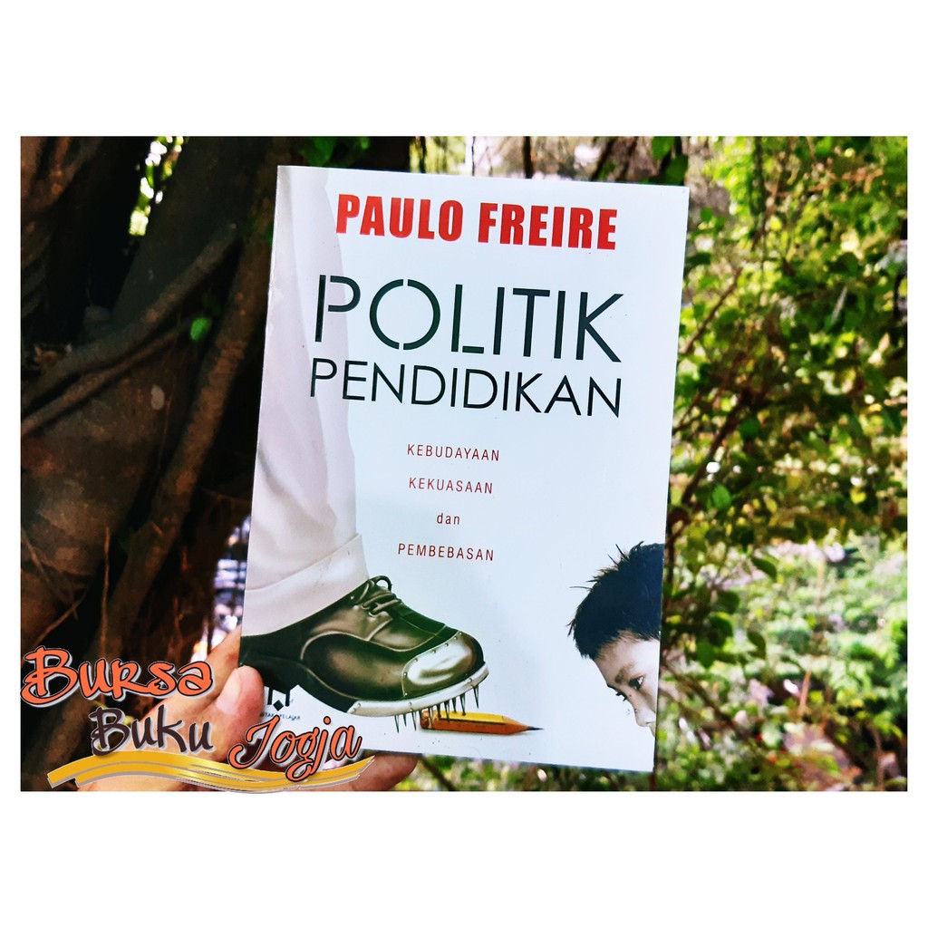 Jual Politik Pendidikan Kebudayaan Kekuasaan Dan Pembebasan Paulo