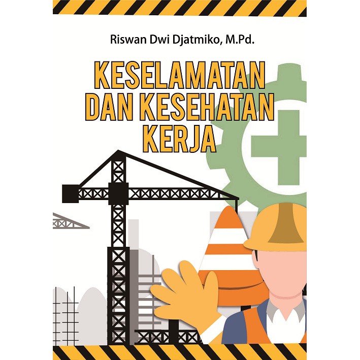 Jual Buku Keselamatan Dan Kesehatan Kerja Riswan Dwi Deepublish