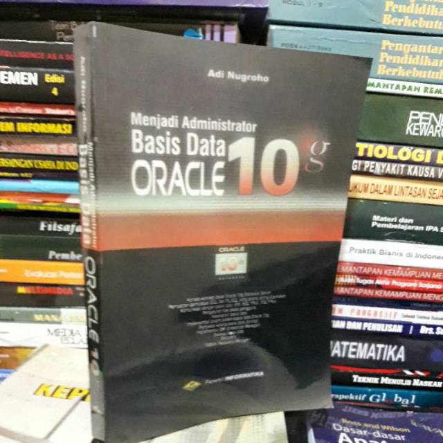 Jual Buku Menjadi Administrator Basis Data Oracle 10g By Adi Nugroho