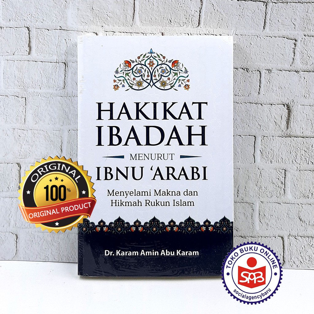 Jual Hakikat Ibadah Menurut Ibnu Arabi Karam Amin Abu Karam Shopee