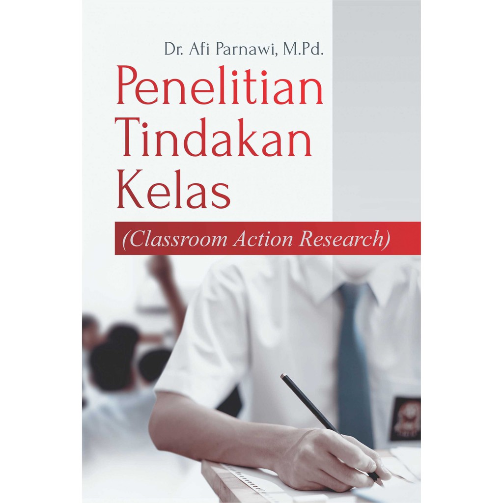 Jual Buku Penelitian Tindakan Kelas Classroom Action Research