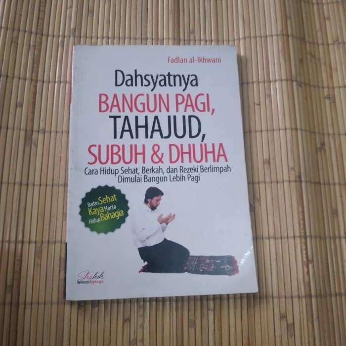 Jual Original Dahsyatnya Bangun Pagi Tahajud Subuh Dhuha Shopee