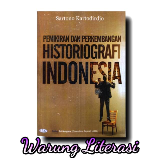 Jual Pemikiran Dan Perkembangan Historiografi Indonesia Sartono K