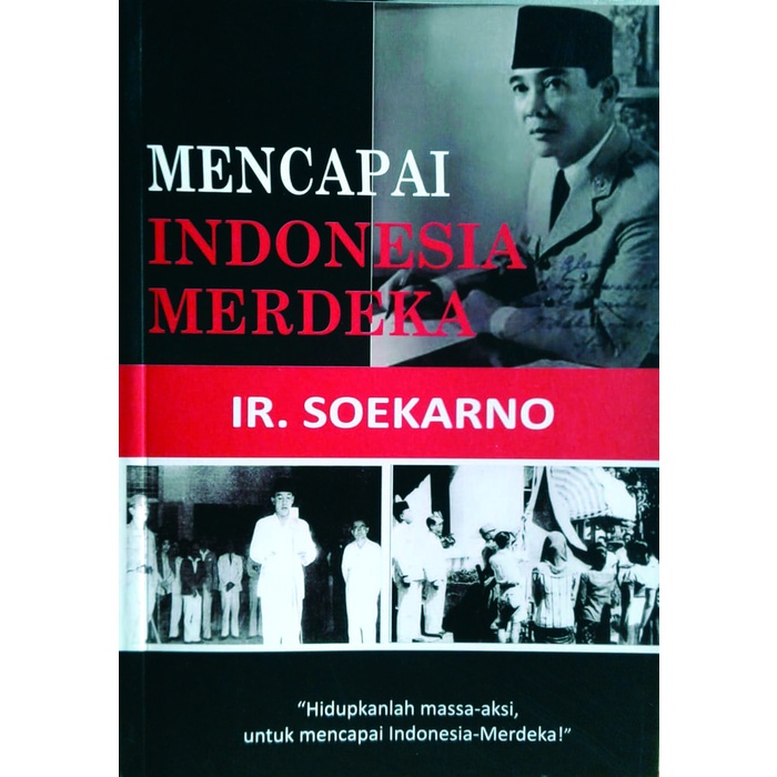 Jual Mencapai Indonesia Merdeka Ir Soekarno Nr Shopee Indonesia