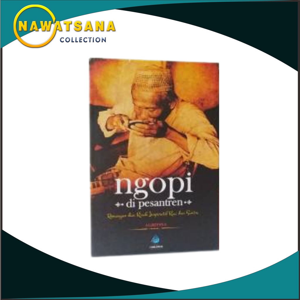 Jual Buku Ngopi Di Pesantren Juz 2 Kisah Inspiratif Santri Dan Kiai