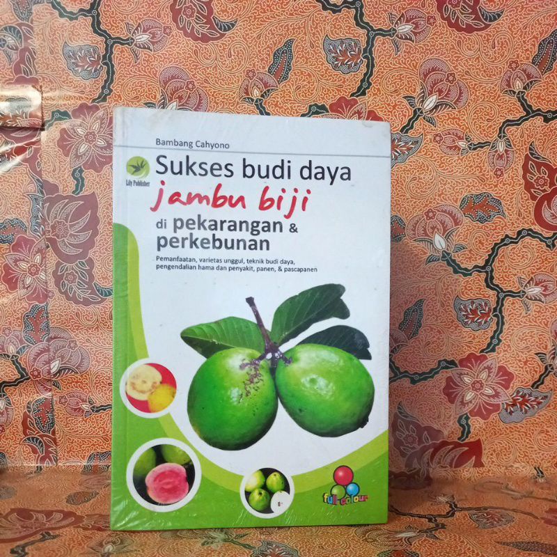 Jual Buku Pertanian Sukses Budi Daya Jambu Biji Di Pekarangan