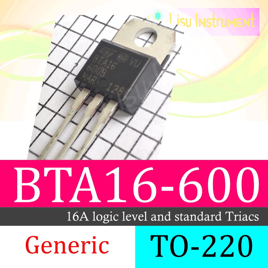 Jual BTA16 600B 16A Logic Level And Standard Triacs TO 220 Shopee