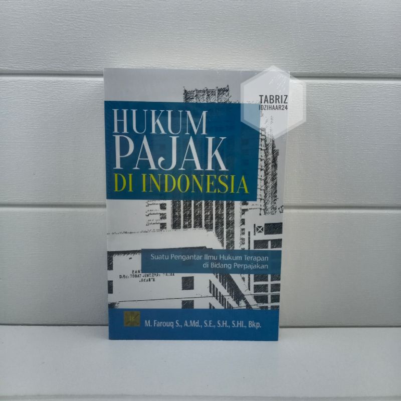 Jual BUKU HUKUM PAJAK DI INDONESIA SUATU PENGANTAR ILMU HUKUM TERAPAN