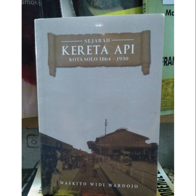 Jual Sejarah Kereta Api Kota Solo Shopee Indonesia