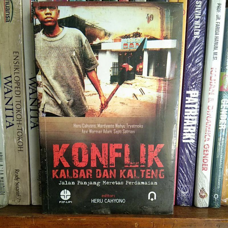 Jual Buku Original Konflik Kalbar Dan Kalteng Jalan Panjang Meretas