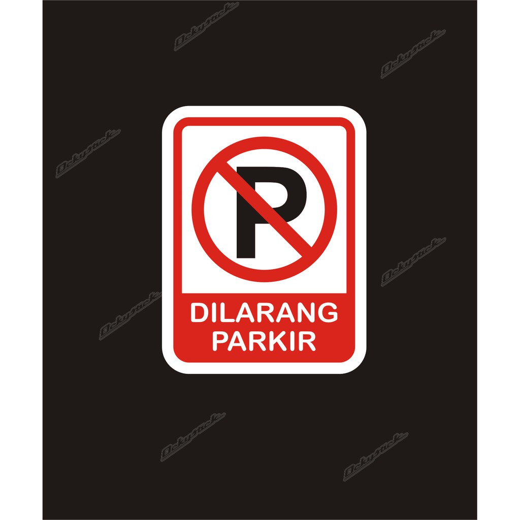 Jual Cutting Sticker Dilarang Parkir Siker Rambu Sign Sticker Shopee