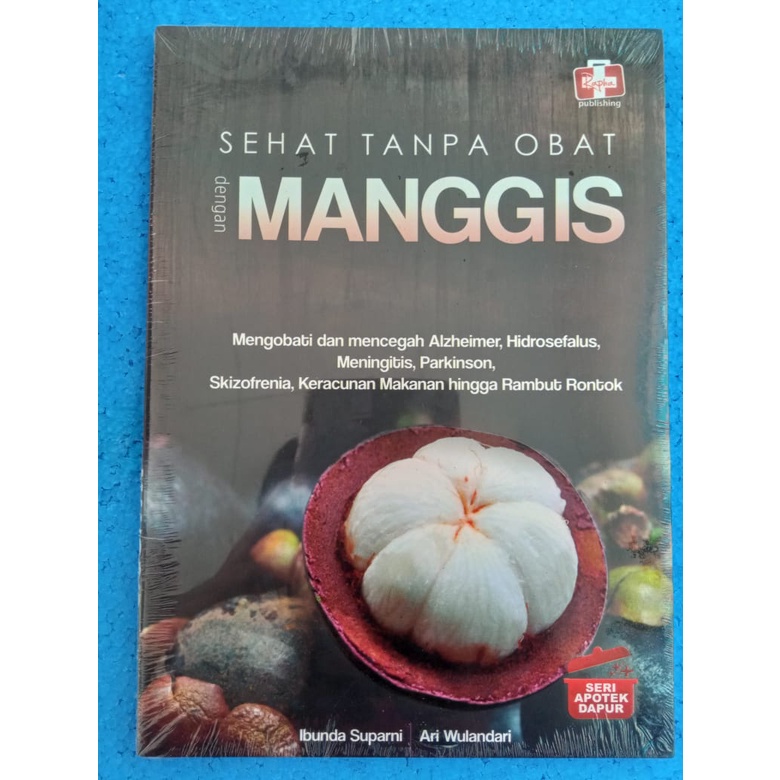 Jual Buku Original Seri Apotek Dapur Sehat Tanpa Obat Dengan Manggis