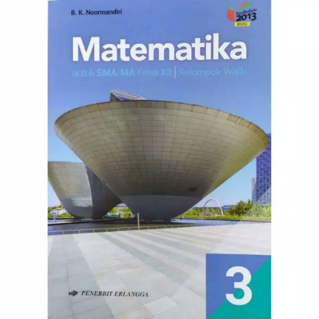 Jual Buku Matematika Wajib Sma Ma Kelas Xii Noormandiri Erlangga