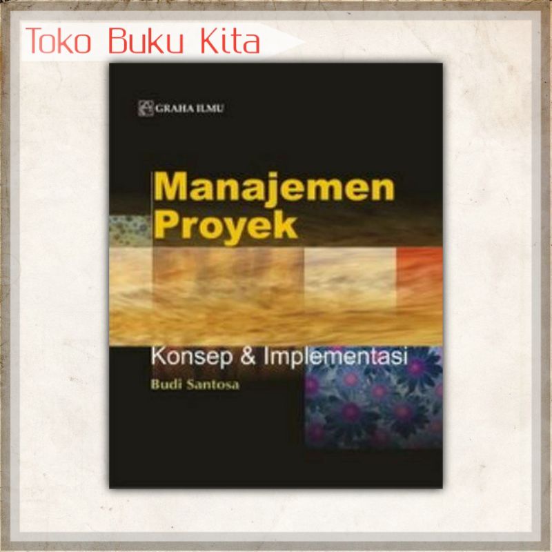 Jual Manajemen Proyek Konsep Dan Implementasi Budi Santosa Shopee