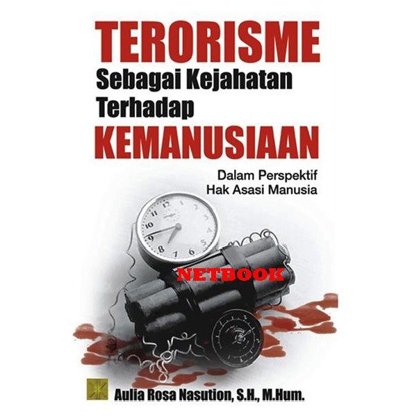 Jual TERORISME SEBAGAI KEJAHATAN TERHADAP KEMANUSIAAN Dalam Perspektif