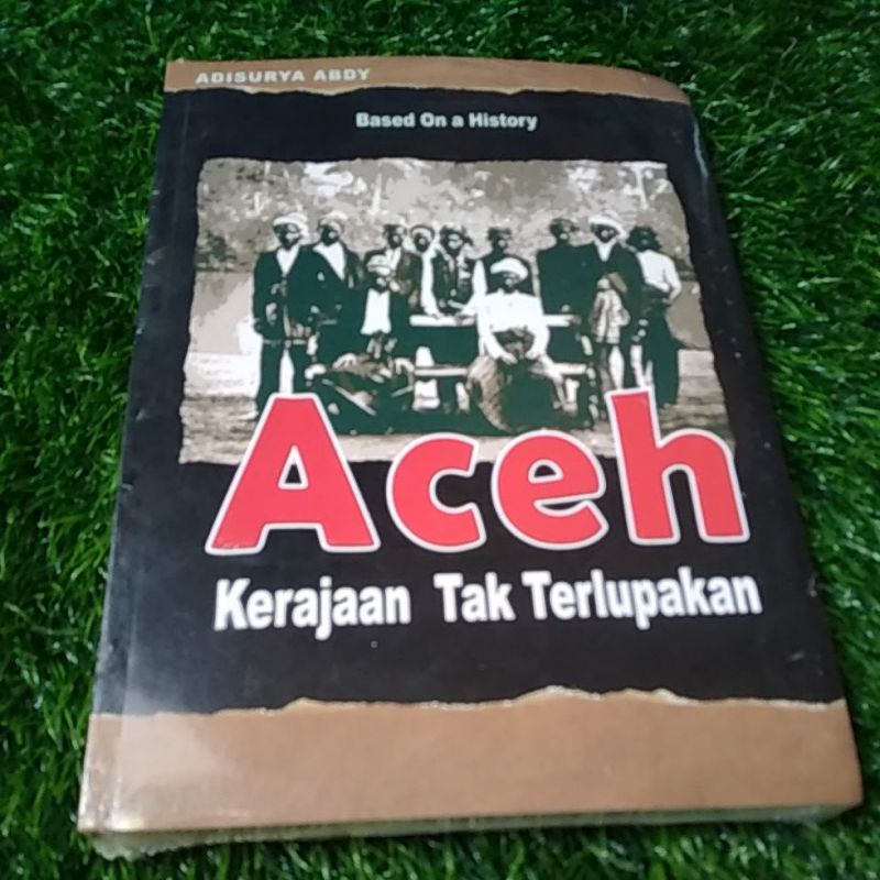 Jual BUKU BASED ON A HISTORY ACEH KERAJAAN TAK TERLUPAKAN Shopee