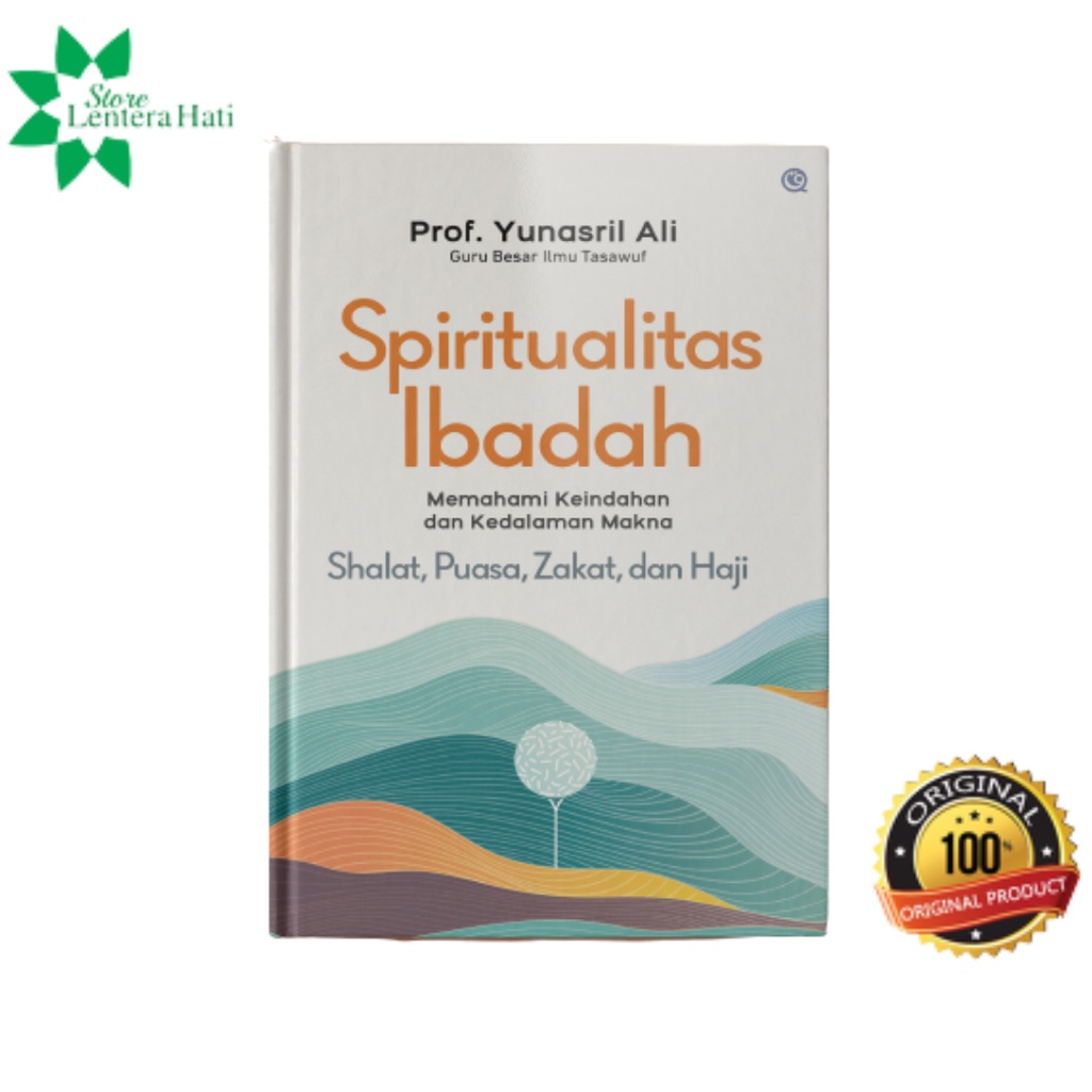 Jual Spiritualitas Ibadah Memahami Keindahan Dan Kedalaman Makna