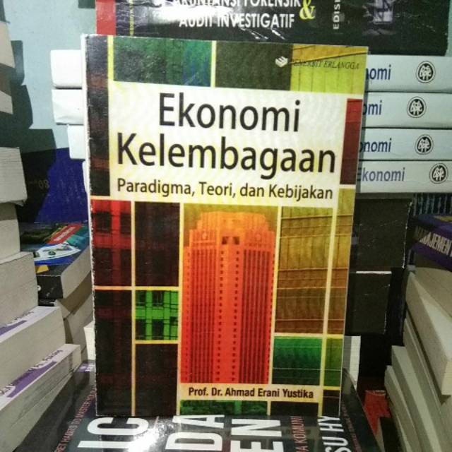 Jual EKONOMI KELEMBAGAAN PARADIGMA TEORI DAN KEBIJAKAN AHMAD ERANI