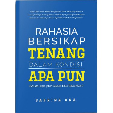 Jual Buku Rahasia Tetap Tenang Dalam Kondisi Apapun By Sabrina Ara