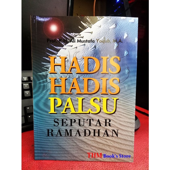 Jual Hadis Hadis Palsu Seputar Ramadhan Pengarag Prof Dr Kh Ali Mustofa