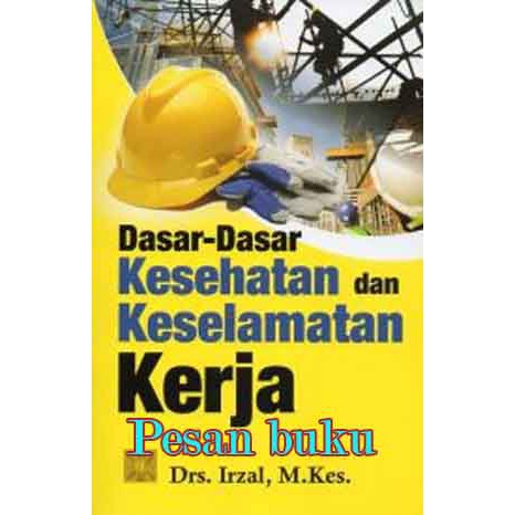 Jual Buku Dasar Dasar Kesehatan Dan Keselamatan Kerja Pengarang Drs