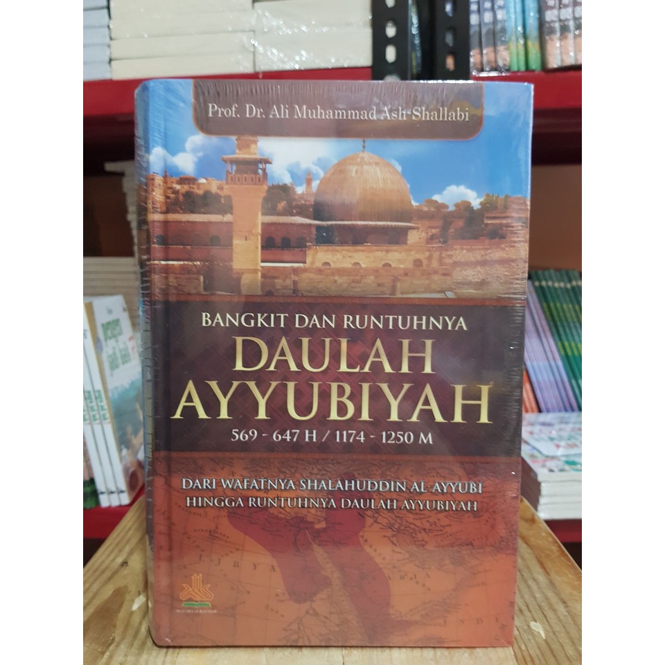 Jual Bangkit Dan Runtuhnya Daulah Ayyubiyah Buku Sejarah Islami