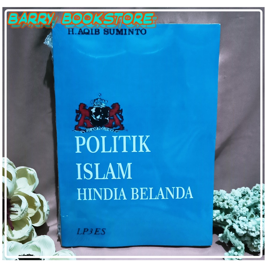 Jual Politik Islam Hindia Belanda By H Aqib Suminto Shopee Indonesia