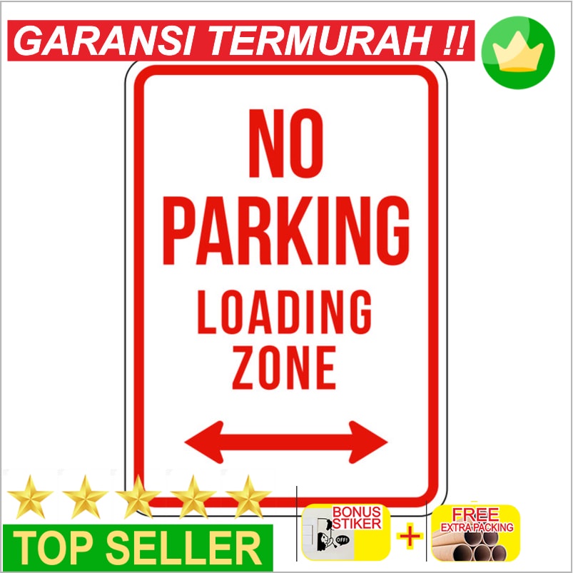 Jual Promo RAMBU NO PARKING LOADING ZONE 35CM X 50CM PLAT ALUMUNIUM