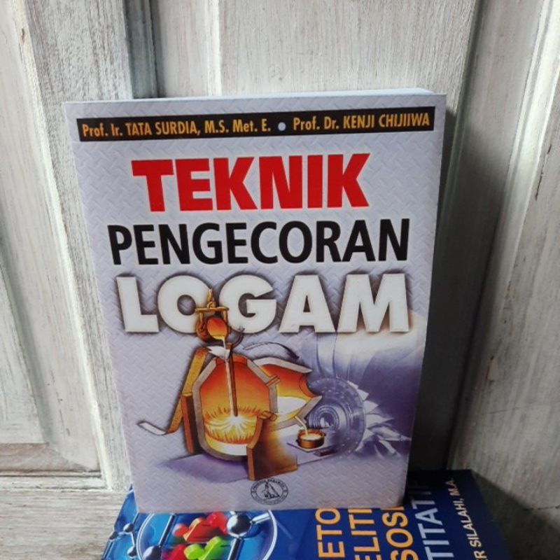 Jual Teknik Pengecoran Logam By Prof Ir Tata Surdia Shopee Indonesia